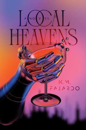 Local Heavens de K M Fajardo