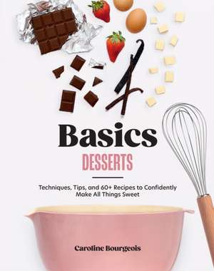 Basics: Desserts de Caroline Bourgeois