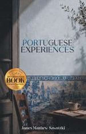 Portuguese Experiences de James Matthew Sawatzki