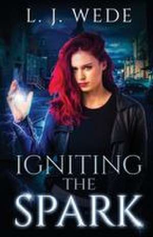 Igniting the Spark de L. J. Wede