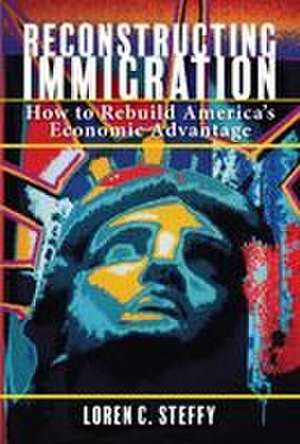 Reconstructing Immigration de Loren C. Steffy