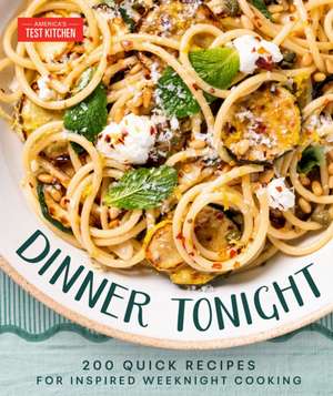 Dinner Tonight de America'S Test Kitchen