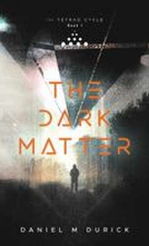 The Dark Matter de Daniel M Durick