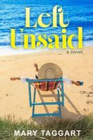 Left Unsaid de Mary Taggart