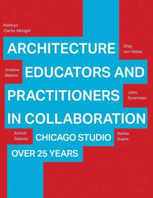 Architecture Educators and Practitioners in Collaboration de Andrew Balster