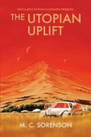 The Utopian Uplift de Michael Sorenson