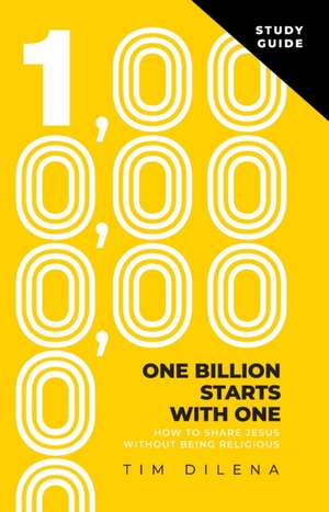One Billion Starts with One Study Guide de Tim Dilena