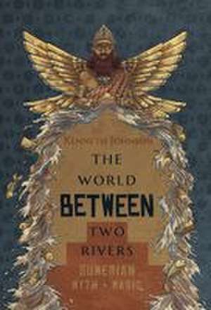 The World Between Two Rivers de Kenneth Johnson