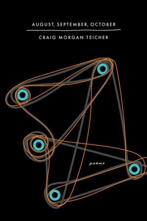 August, September, October de Craig Morgan Teicher