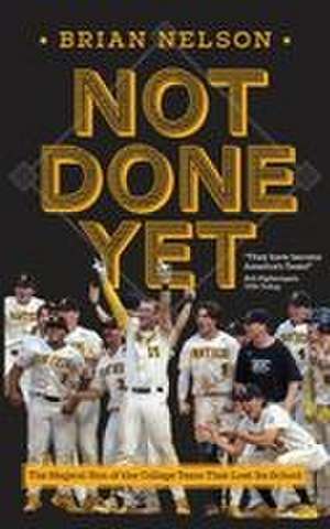 Not Done Yet de Brian Nelson