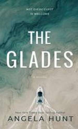The Glades de Angela Hunt