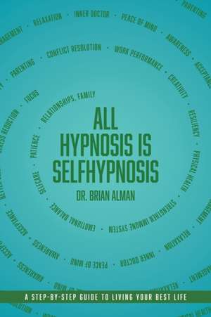 All Hypnosis Is Self-Hypnosis de Alman