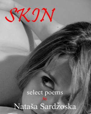 Skin: select poems de Natasa Sar&499;&780;oska