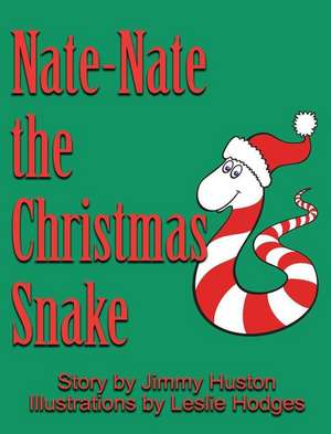 Nate-Nate the Christmas Snake de Jimmy Huston