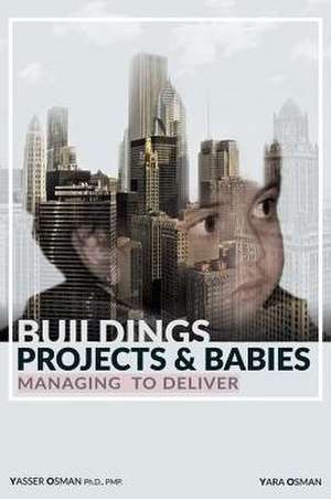 Buildings, Projects, and Babies de Yasser Osman