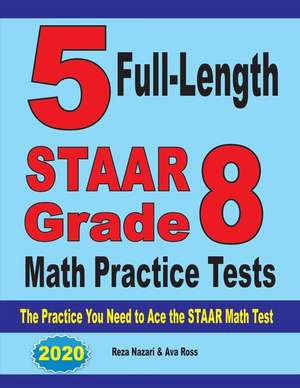 5 Full-Length STAAR Grade 8 Math Practice Tests de Reza Nazari