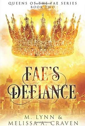 Fae's Defiance (Queens of the Fae Book 2) de M. Lynn