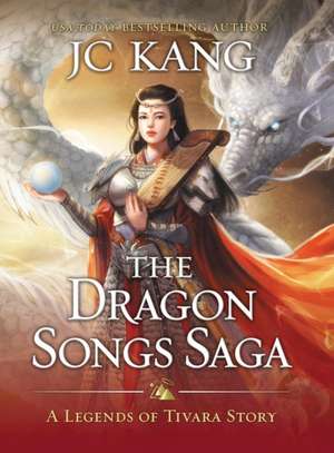 The Dragon Songs Saga de Jc Kang