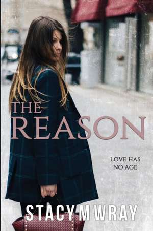 The Reason de Stacy M Wray