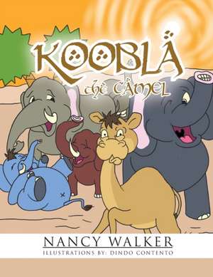 Koobla the Camel de Nancy Walker