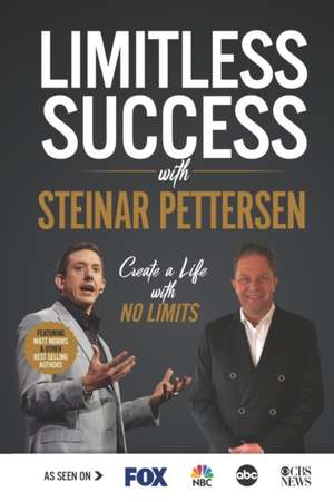 Limitless Success with Steinar Pettersen de Steinar Pettersen