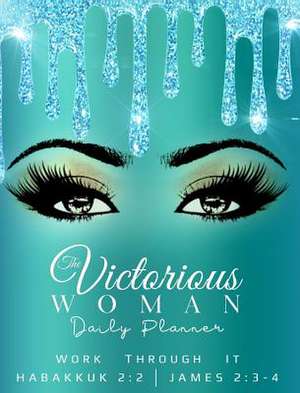 Victorious Woman Daily Planner de Angela Little