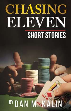 Chasing Eleven de Dan Kalin