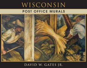 Wisconsin Post Office Murals de David W. Gates