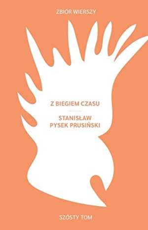 Z biegiem czasu de Stanislaw Pysek Prusinski