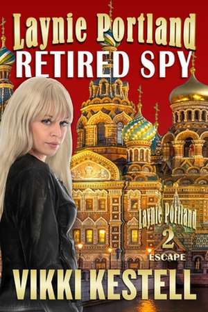 Laynie Portland, Retired Spy de Vikki Kestell