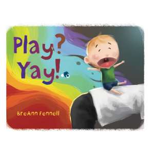 Play? Yay! de Breann Fennell