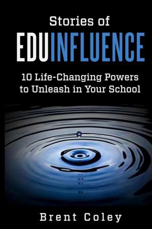 Stories of EduInfluence de Brent Coley