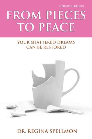 From Pieces to Peace de Regina Spellmon