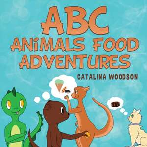 ABC Animals Food Adventures de Catalina Woodson