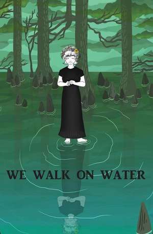 We Walk on Water de Cara Cobb