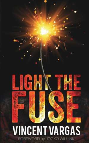Light The Fuse de Vincent Vargass