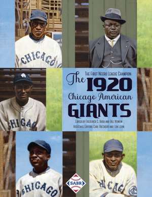 The First Negro League Champion: The 1920 Chicago American Giants de Frederick C. Bush