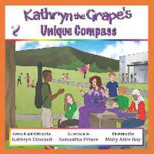 Kathryn the Grape's Unique Compass de Kathryn Cloward