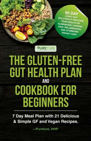 The Gluten-Free Gut Health Plan and Cookbook for Beginners de Pureture Hhp