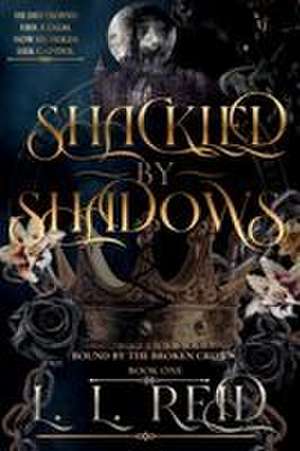 Shackled by Shadows de L. L. Reid