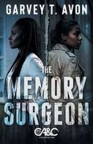 The Memory Surgeon de Garvey T Avon