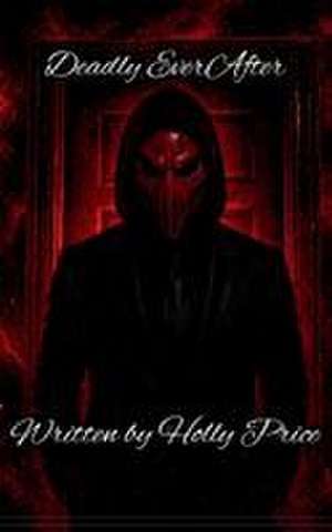 Deadly Ever After de Holly Price