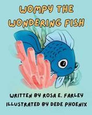 Wompy the Wondering Fish de Rosa E Farley