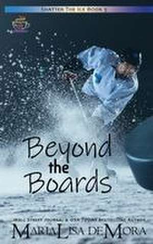 Beyond the Boards de Marialisa Demora