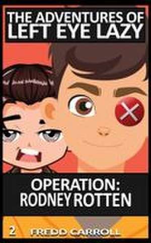 OPERATION RODNEY ROTTEN de Fredd Carroll