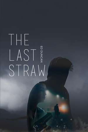 The Last Straw de Ed Duncan