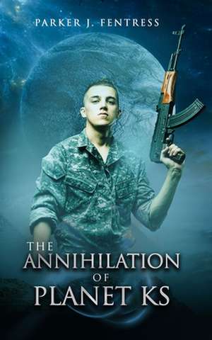 The Annihilation of Planet KS de Parker J. Fentress