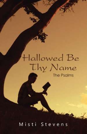 Hallowed Be Thy Name de Misti Stevens