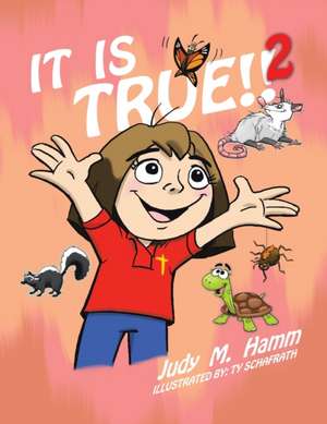 It Is True!! 2 de Judy M. Hamm