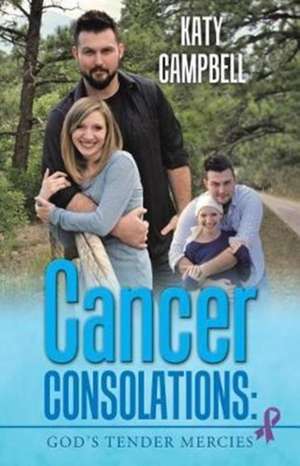 Cancer Consolations de Katy Campbell